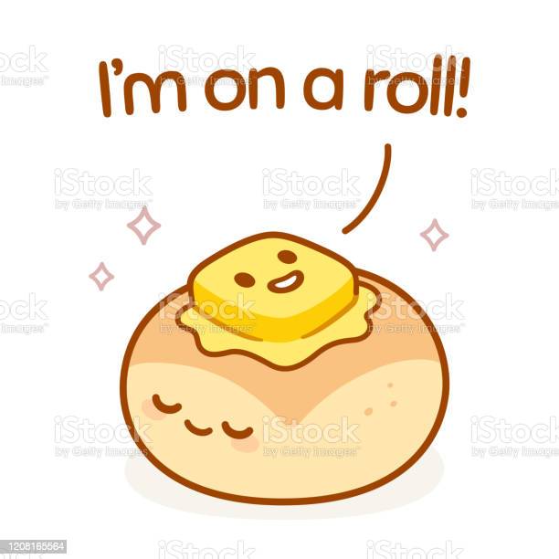 Cute cartoon drawing of bread and butter with kawaii face and text Im On A Roll. Funny food pun, isolated vector clip art illustration