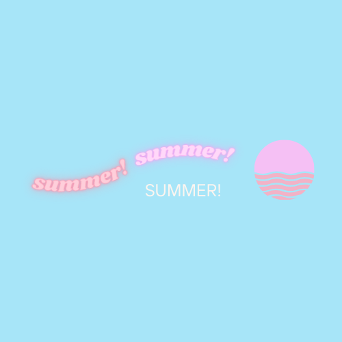 summer! summer! summer!